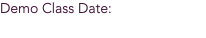 Demo Class Date: 