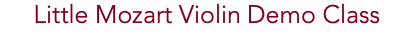 Little Mozart Violin Demo Class