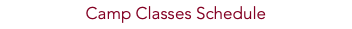 Camp Classes Schedule