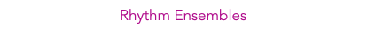 Rhythm Ensembles