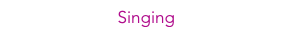 Singing