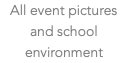 All event pictures and school environment